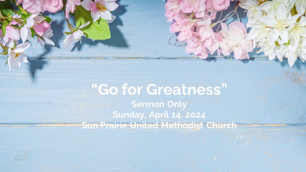 April 14, 2024 - Sun Prairie United Methodist Church